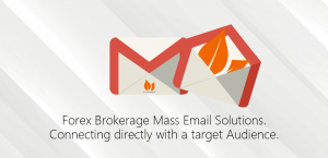 Forex Brokerage Mass Email Solutions. Connecting Directly With a Target Audience.
