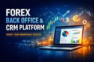 Forex Back Office & CRM Trading Platform : guide complet pour choisir le meilleur CRM Forex (pour les brokers & les prop firms)
