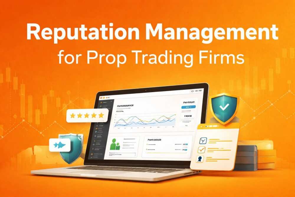 Reputation Management for Prop Trading Firms | Transparency